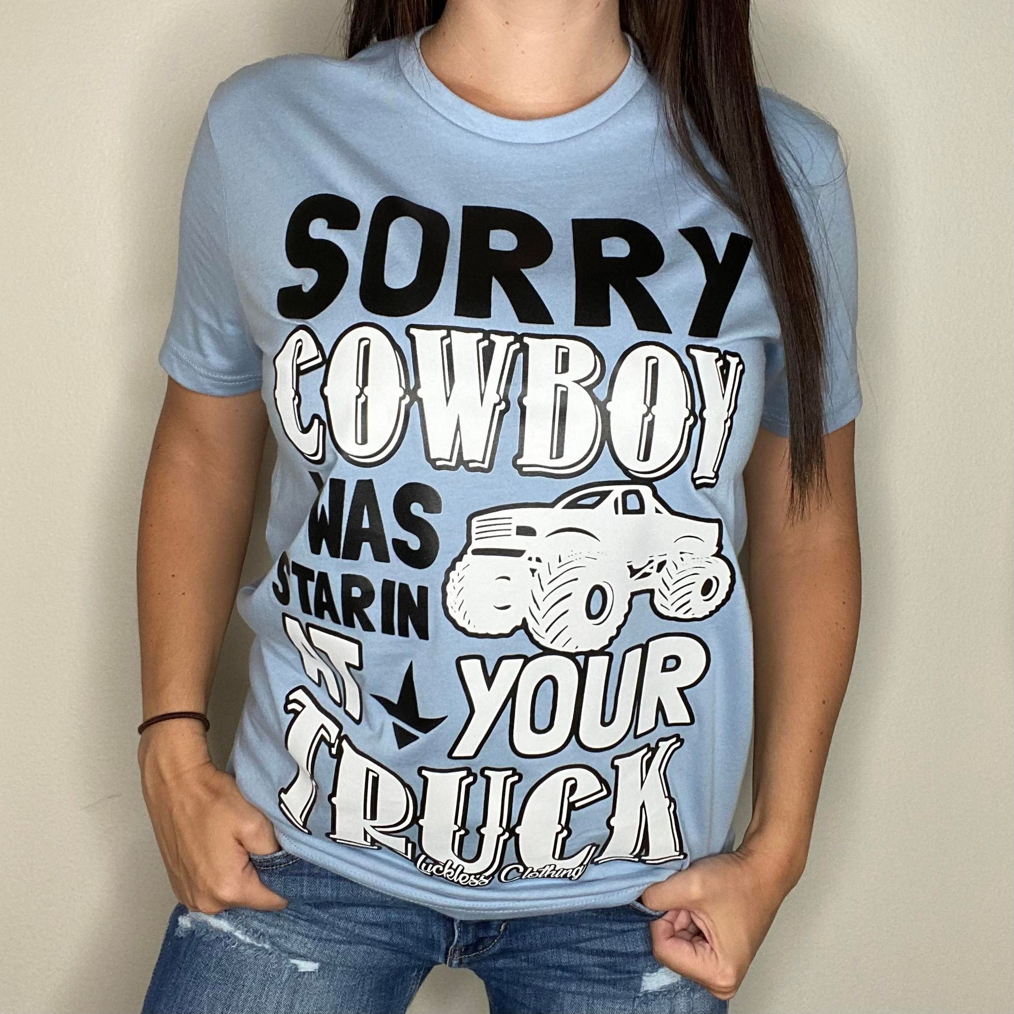 Sorry Cowboy Tee