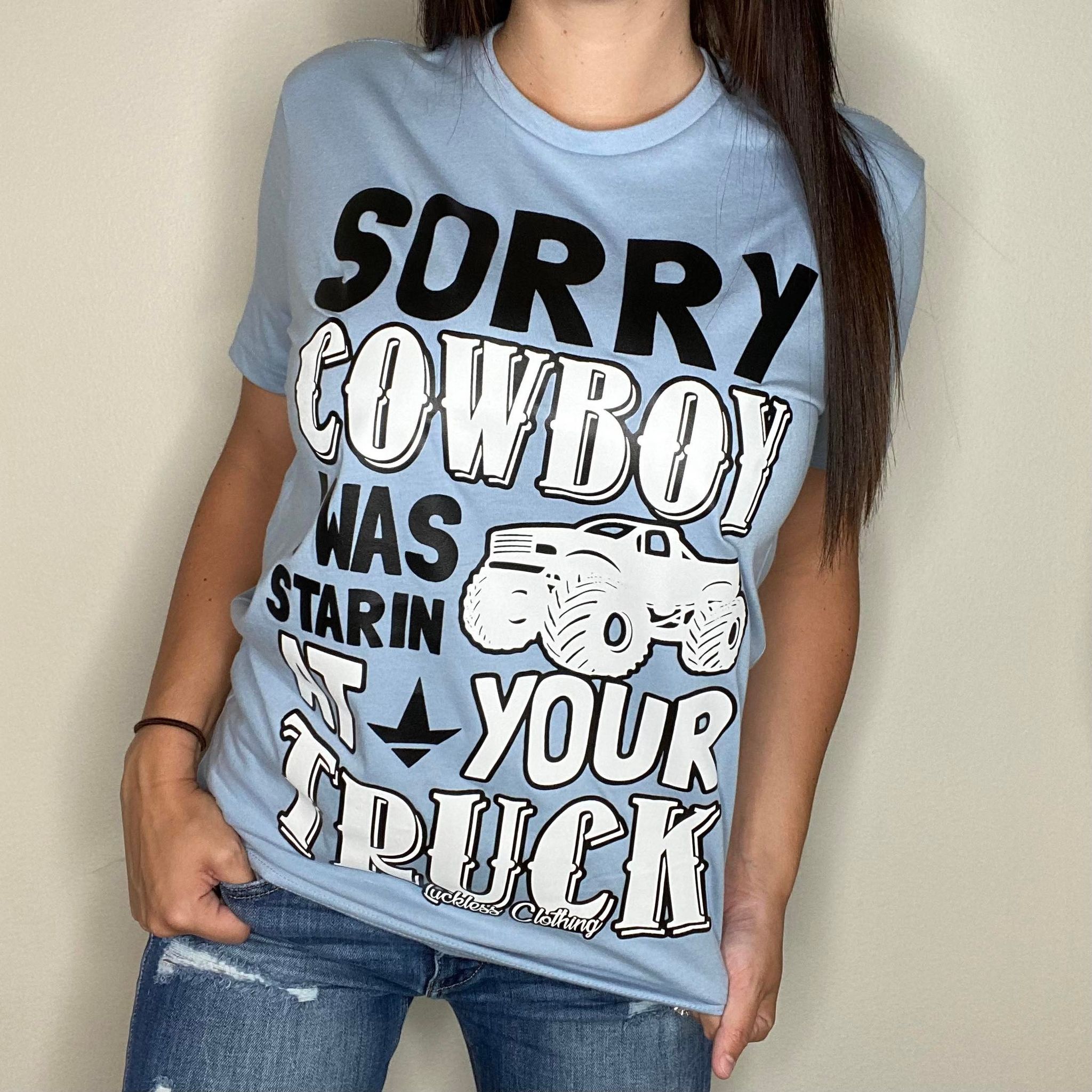Sorry Cowboy Tee