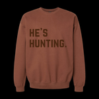 He’s Hunting. Crew Neck Sweatshirt