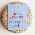 Joy In The House Of The Lord Tee.