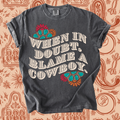 Blame a Cowboy tee