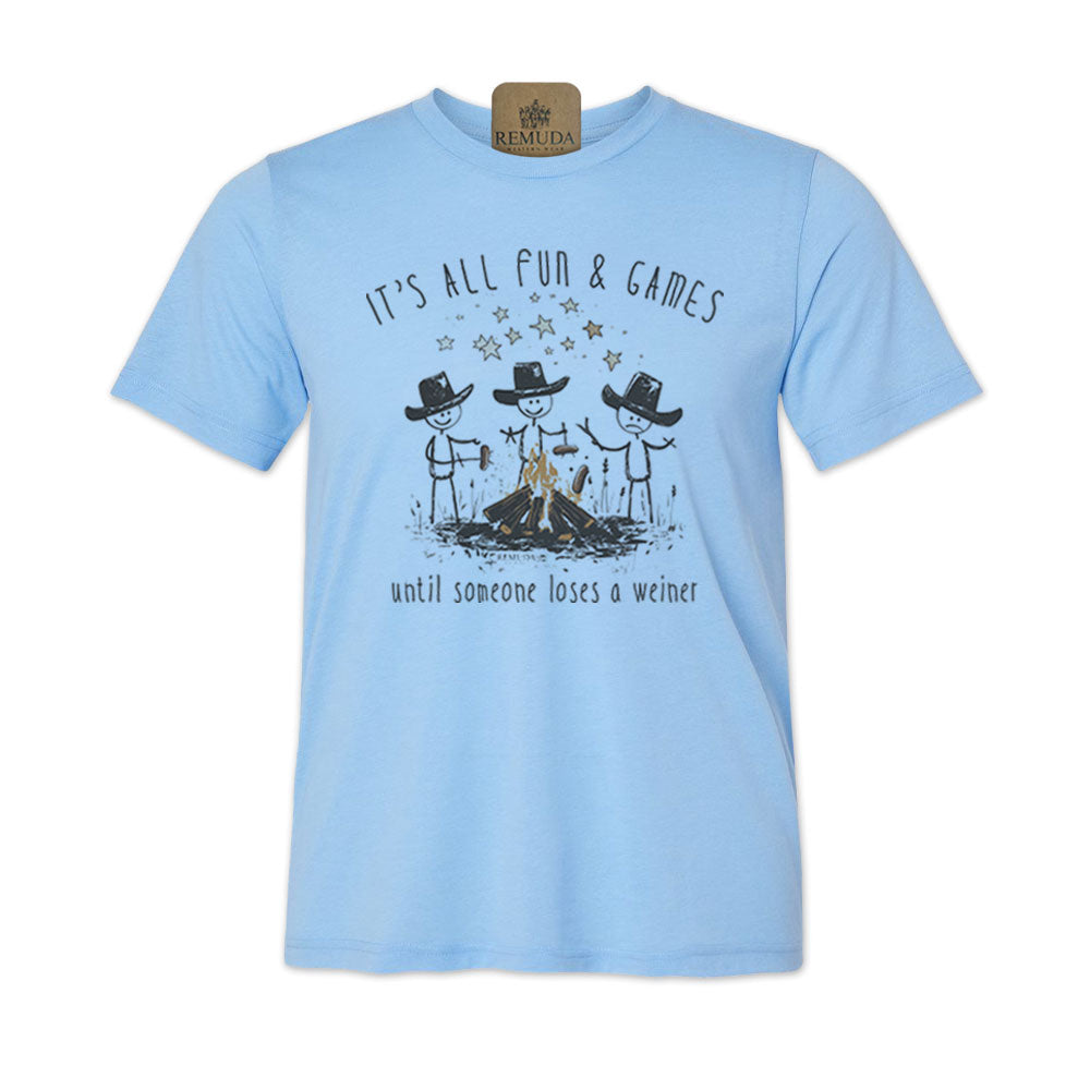 It's All Fun & Games Until Someone Loses A Weiner - Adult Unisex Camping Tee T-Shirt