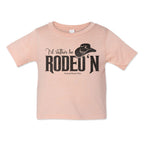 I'd Rather Be Rodeo'n - Infant Western Tee