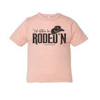 I'd Rather Be Rodeo'n - Toddler Western Tee