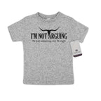 I'm Not Arguing, I'm Just Explaining Why I'm Right - Toddler Tee