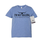 I'm Not Arguing, I'm Just Explaining Why I'm Right - Youth Tee