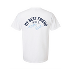 My Best Friend Will Kill You T-Shirt