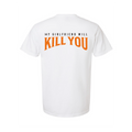 My Girlfriend Will Kill You T-Shirt