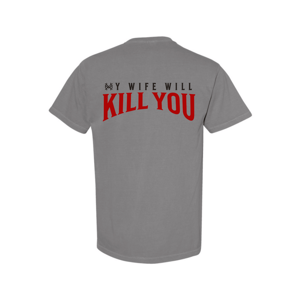 My Wife Will Kill You T-Shirt