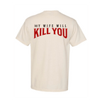 My Wife Will Kill You T-Shirt