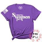 STRONG WOMEN PRAY Tee